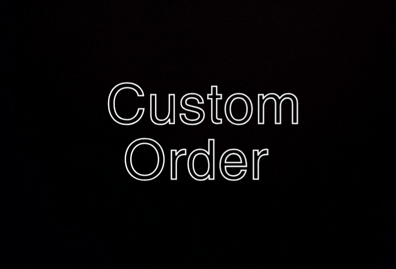 Custom Order